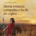 Cover-Bild zum Titel 'Storia romana compatto e facile da capire Vivere l'antica Roma dalla sua nascita alla sua caduta - inclusa la conoscenza di base dell'Impero Romano' von 'Roman Grapengeter'