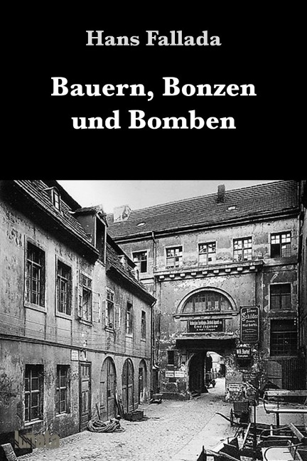 Bauern, Bonzen und Bomben - Hans Fallada
