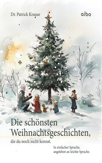 Die schönsten Weihnachtsgeschichten, die du noch nicht kennst. - Patrick Krause
