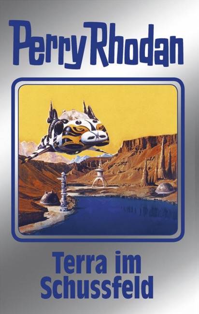 Perry Rhodan 123: Terra im Schussfeld (Silberband) - William Voltz, H. G. Ewers, H. G. Francis, Peter Griese, Clark Darlton
