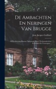 Cover-Bild zum Titel 'De Ambachten En Neringen Van Brugge' von 'Jean Jacques Gailliard'