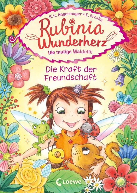 Rubinia Wunderherz, die mutige Waldelfe (Band 7) - Die Kraft der Freundschaft - Karen Christine Angermayer