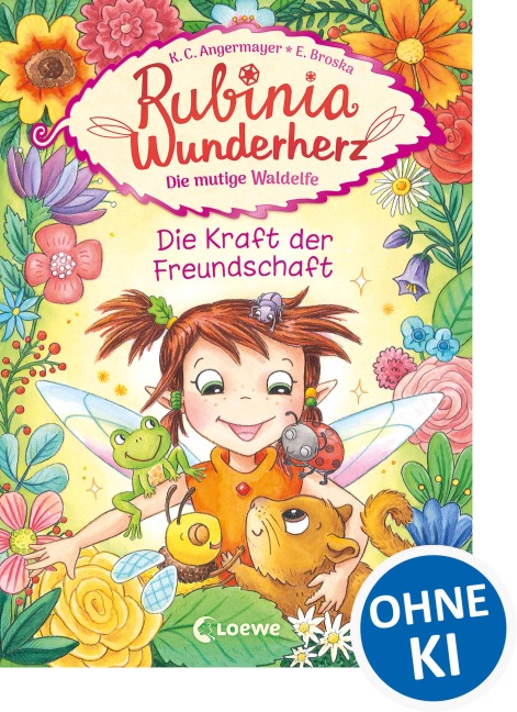 Rubinia Wunderherz, die mutige Waldelfe (Band 7) - Die Kraft der Freundschaft - Karen Christine Angermayer