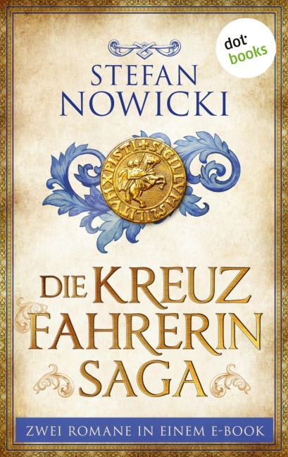 Die Kreuzfahrerin-Saga - Stefan Nowicki