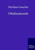 Cover-Bild zum Titel 'Obstbaukunde' von 'Nicolaus Gaucher'