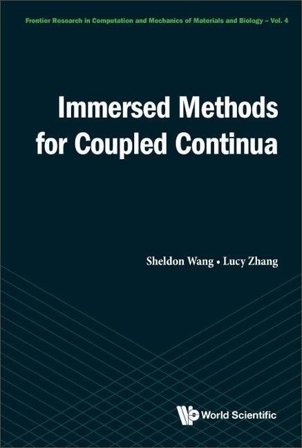 Immersed Methods for Coupled Continua - X Sheldon Wang, Lucy T Zhang