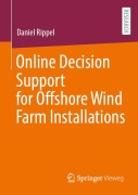 Cover-Bild zum Titel 'Online Decision Support for Offshore Wind Farm Installations' von 'Daniel Rippel'