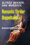 Cover-Bild zum Titel 'Romantic Thriller Doppelband #1' von 'Alfred Bekker, Ann Murdoch'