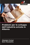 Cover-Bild zum Titel 'Problemi per lo sviluppo dell'industria avicola in Albania' von 'Shkelqim Fortuzi, Bahri Musabelliu'