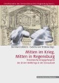 Mitten im Krieg. Mitten in Regensburg - 