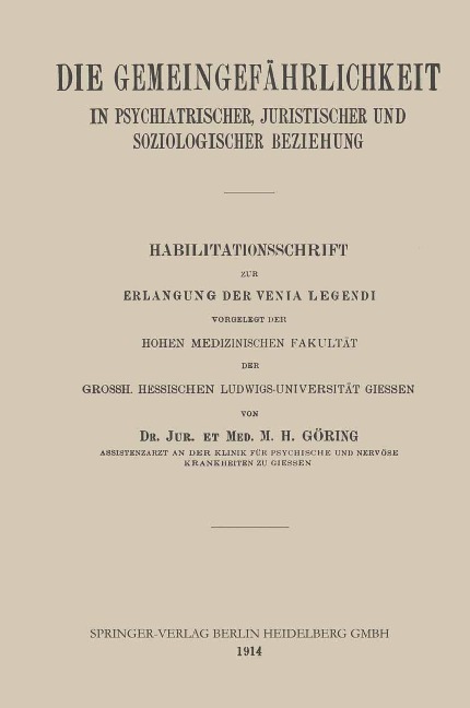 Die Gemeingefährlichkeit in Psychiatrischer, Juristischer und Soziologischer Beziehung - Matthias Heinrich Goering