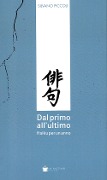 Dal primo all'ultimo. Haiku per un anno - Silvano Piccoli