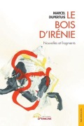 Cover-Bild zum Titel 'Le Bois d'Irénie' von 'Marcel Dupertuis'