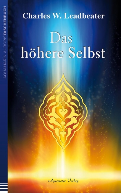 Das höhere Selbst - Charles W. Leadbeater