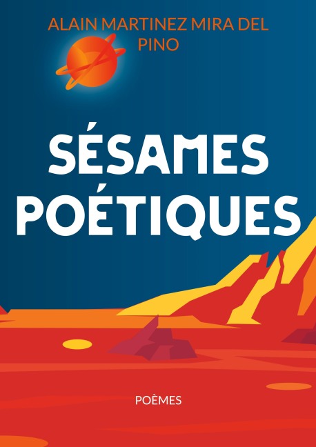 Sésames poétiques - Alain Martinez Mira del Pino