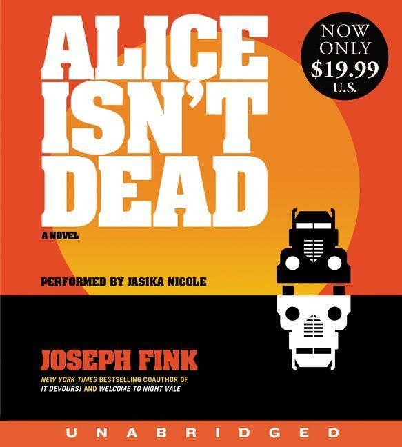 Alice Isn't Dead - Joseph Fink