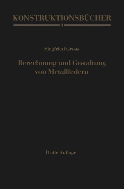 Berechnung und Gestaltung von Metallfedern - Siegfried Gross