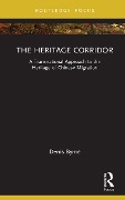 Cover-Bild zum Titel 'The Heritage Corridor' von 'Denis Byrne'