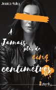 Cover-Bild zum Titel 'A jamais plus de cinq centimètres: Tome 2' von 'Jessica Hailey'