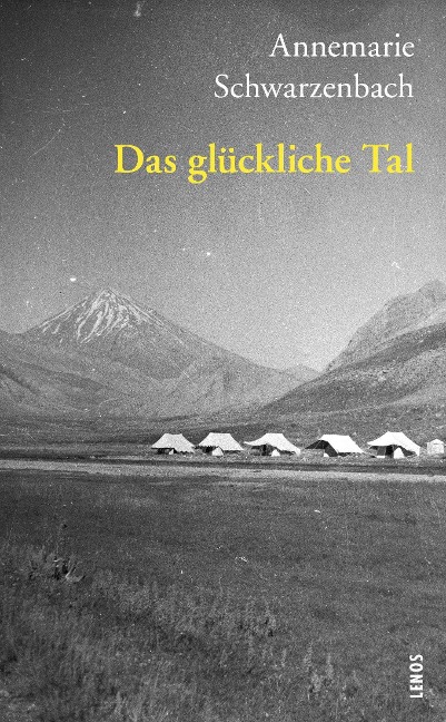 Das glückliche Tal - Annemarie Schwarzenbach