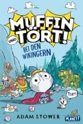 Cover-Bild zum Titel 'Muffin und Tört! 1: Bei den Wikingern' von 'Adam Stower'