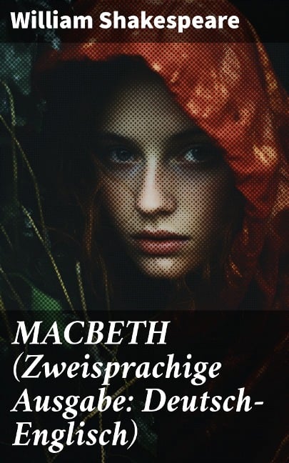 MACBETH (Zweisprachige Ausgabe: Deutsch-Englisch) - William Shakespeare