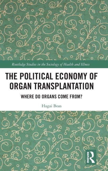 The Political Economy of Organ Transplantation - Hagai Boas