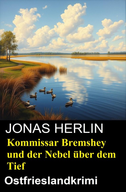 Kommissar Bremshey und der Nebel über dem Tief: Ostfrieslandkrimi - Jonas Herlin