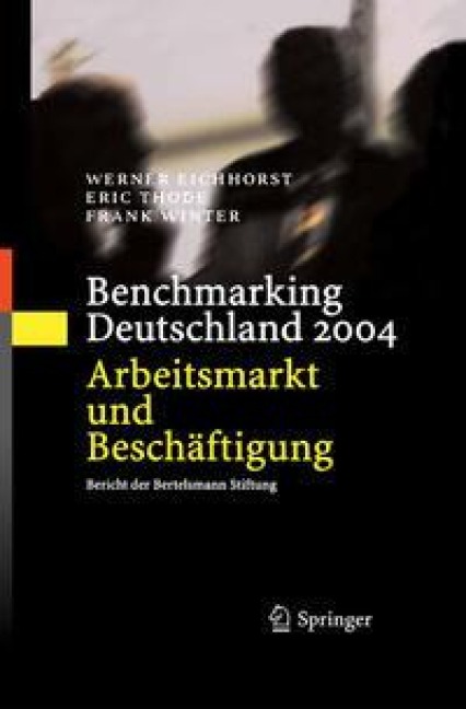 Benchmarking Deutschland 2004 - Werner Eichhorst, Eric Thode, Frank Winter