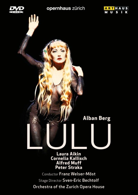 Lulu - Franz/Aikin/Kallisch/Opernhaus Zürich Welser-Möst