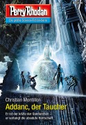 Cover-Bild zum Titel 'Perry Rhodan 3190: Addanc, der Taucher' von 'Christian Montillon'