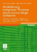 Modellierung komplexer Prozesse durch naturanaloge Verfahren - Christina Klüver, Jürgen Klüver, Jörn Schmidt