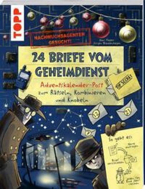 Nachwuchsagenten gesucht! 24 Briefe vom Geheimdienst. Adventskalender-Post zum Rätseln, Kombinieren und Knobeln - Hans Pieper