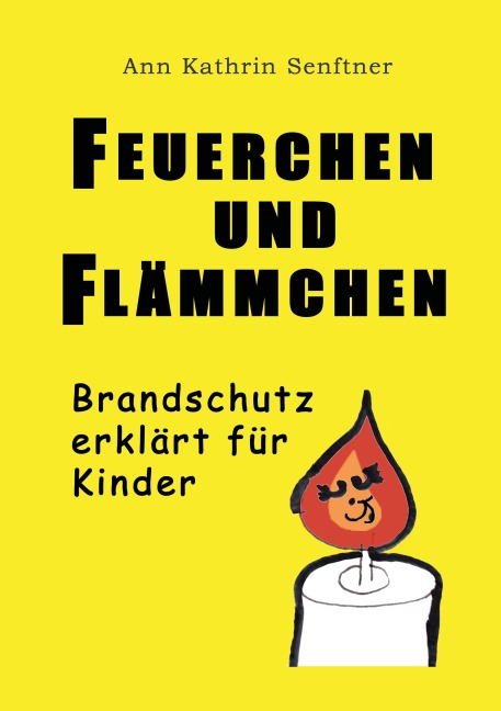 Feuerchen und Flämmchen - Ann Kathrin Senftner