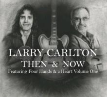 Then & Now - Larry Carlton