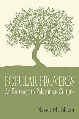 Popular Proverbs: An Entrance to Palestinian Culture - Nasser M. Isleem