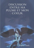 Cover-Bild zum Titel 'DISCUSSION ENTRE MA PLUME ET MON COEUR' von 'Nadine Stach'