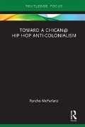 Cover-Bild zum Titel 'Toward a Chican@ Hip Hop Anti-colonialism' von 'Pancho McFarland'
