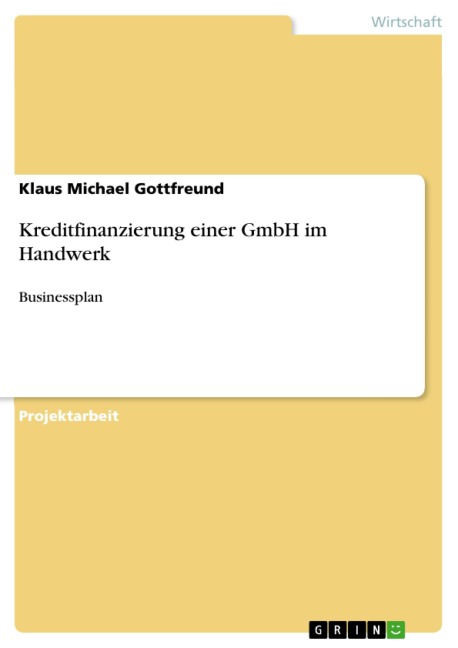 Kreditfinanzierung einer GmbH im Handwerk - Klaus Michael Gottfreund