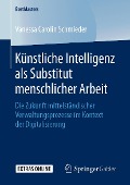 Künstliche Intelligenz als Substitut menschlicher Arbeit - Vanessa Carolin Schmieder