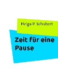 Cover-Bild zum Titel 'Zeit für eine Pause' von 'Helga P. Schubert'