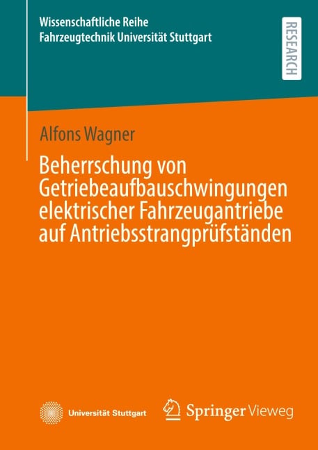 Beherrschung von Getriebeaufbauschwingungen elektrischer Fahrzeugantriebe auf Antriebsstrangprüfständen - Alfons Wagner