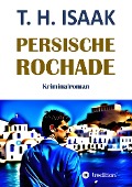 Persische Rochade - T. H. Isaak