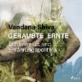 Cover-Bild zum Titel 'Geraubte Ernte - Biodiversität und Ernährungspolitik (Ungekürzt)' von 'Vandana Shiva'