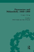 Cover-Bild zum Titel 'Depression and Melancholy, 1660-1800 vol 1' von 'Leigh Wetherall Dickson, Anita O'Connell, Michelle Faubert, David Walker, Allan Ingram'