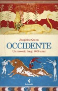 Occidente. Un racconto lungo 4000 anni - Josephine Quinn