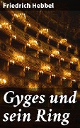 Cover-Bild zum Titel 'Gyges und sein Ring' von 'Friedrich Hebbel'