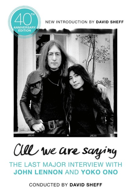 All We Are Saying - David Sheff