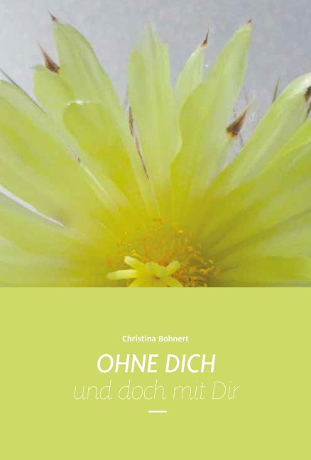 OHNE DICH und doch mit Dir - Christina Bohnert