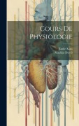 Cover-Bild zum Titel 'Cours De Physiologie' von 'Mathias Duval, Émile Küss'